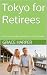 Tokyo for Retirees: Your Co...