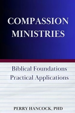 Compassion Ministries: Biblical Foundations - Practical Applications