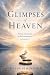 Glimpses of Heaven: He Has ...