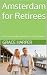 Amsterdam for Retirees: You...