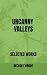 Uncanny Valleys: Selected W...