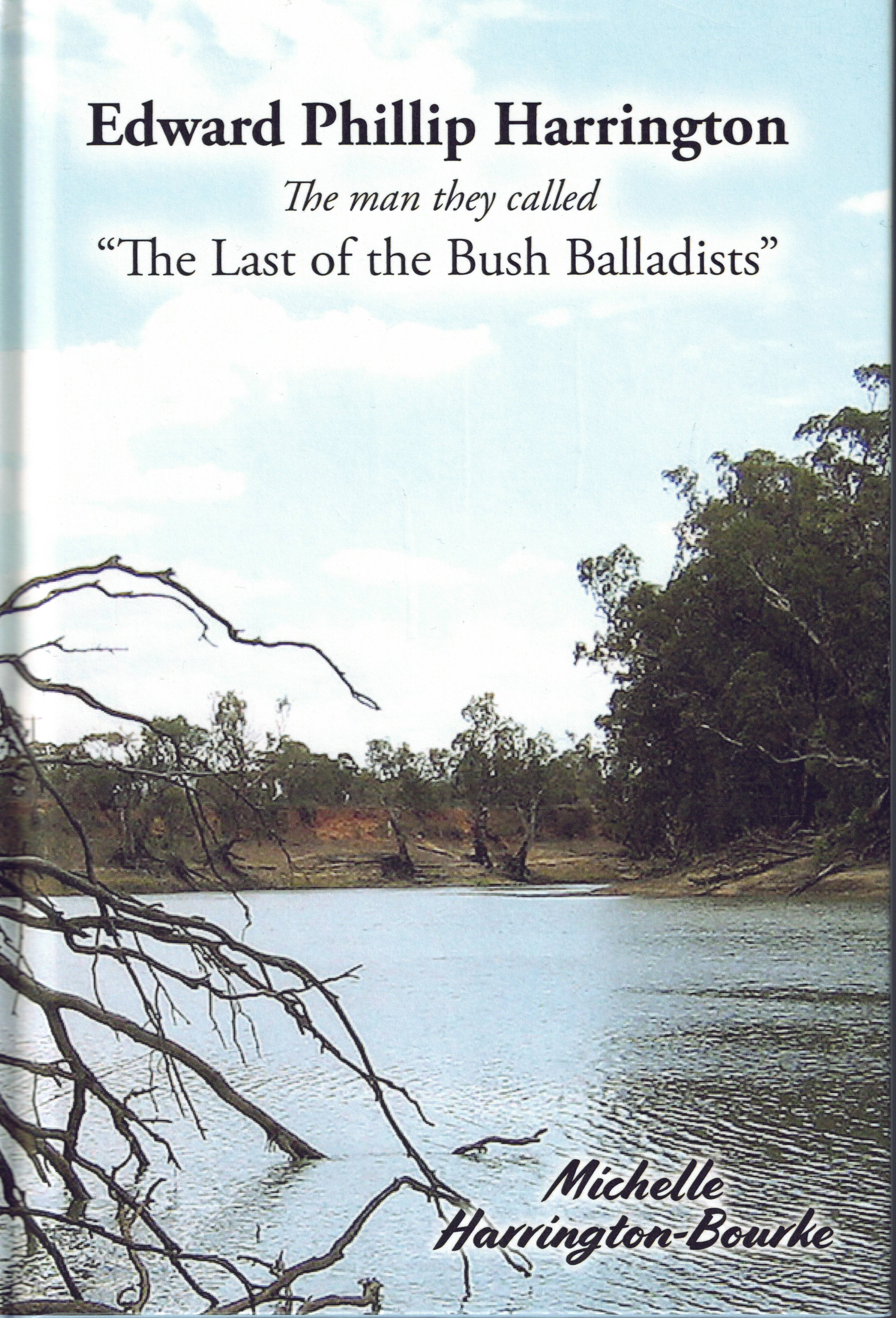 Edward Phillip Harrington The man they called "Last of the Bush Balladists"