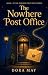 The Nowhere Post Office: Co...