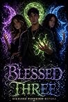 Blessed Three (Blessed Three Novels, #1)