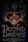 Destined in Darkness (Blessed Three Novels, #7)