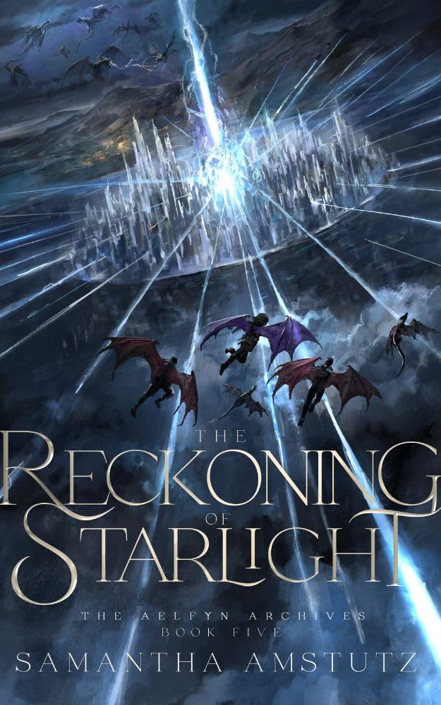The Reckoning of Starlight (The Aelfyn Archives #5)