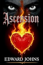 Ascension: Ascension: A gothic, horror journey through Hell, demons and eternal love. (Ascension Trilogy Book 1)