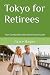 Tokyo for Retirees: Your Co...