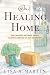Our Healing Home: 360 Changes We Made When Cancer Arrived at Our Doorstep