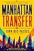 Manhattan Transfer by John Dos Passos Manhattan Transfer by John Dos Passos