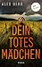Dein totes Mädchen: Roman |...