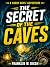 The Secret of the Caves by Franklin W. Dixon The Secret of the Caves by Franklin W. Dixon