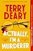 Actually, I'm A Murderer: A gripping murder mystery from the multimillion-copy bestselling author (The Actually Murders)