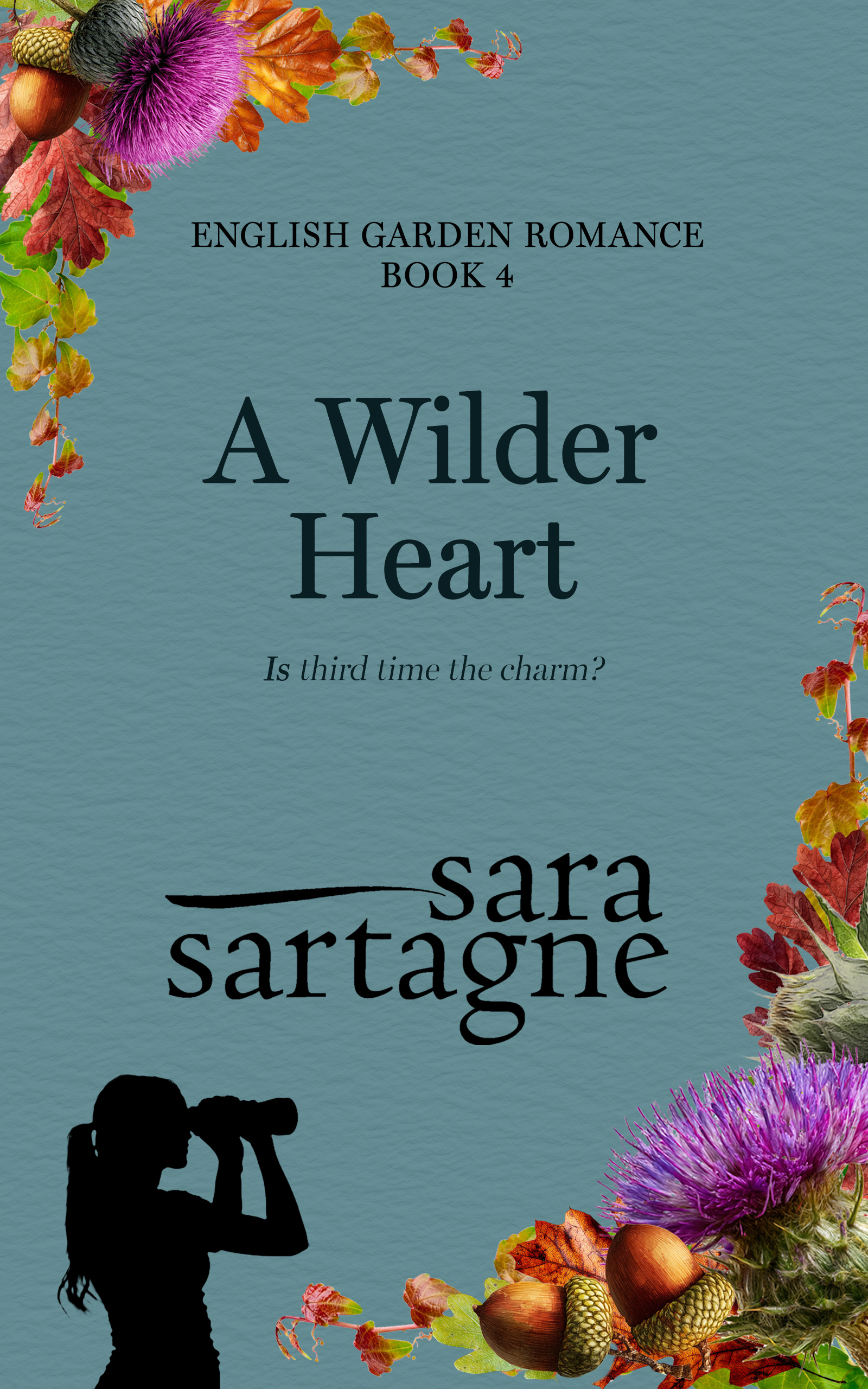 A Wilder Heart: A second chance, feel good romantic read set in Scotland. (English Garden Romance Book 4)