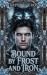 Bound by Frost and Iron by Harper L. Cross