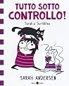 Tutto sotto controllo! by Sarah Andersen