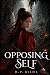 Opposing Self (Shadow Self Trilogy Book 2)