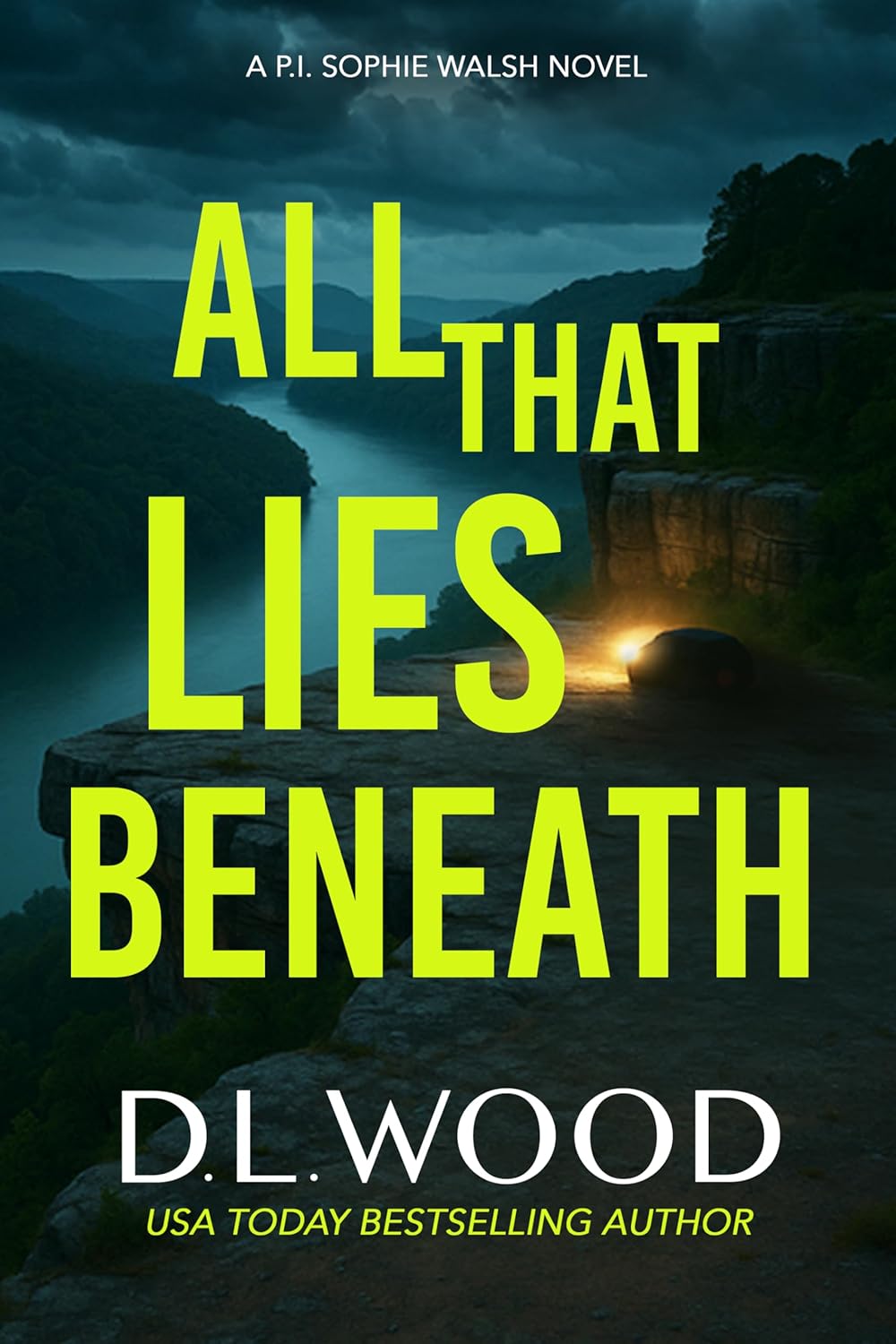 All That Lies Beneath: A Southern Private Investigator Crime Thriller (P.I. Sophie Walsh, Book 1)
