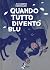 Quando tutto diventò blu by Alessandro Baronciani