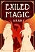 Exiled Magic (The Feather and Scales Trilogy Book 1)
