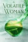 A Volatile Woman