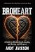 BroHeart: A Guide to Brothe...