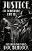 Justice, or Something Like It by Doc Blalock