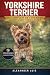 Yorkshire Terrier: Guía com...