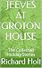 JEEVES AT GROTON HOUSE: The...