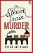 The Steam Train Murder by Peter Jay Black