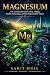 MAGNESIUM : The Essential E...