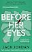Before Her Eyes: A Novel