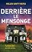 Derrière le mensonge | Un thriller effrayant sur la trahison, l'obsession et les secrets que l'on enterre (French Edition)