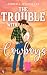 The Trouble with Cowboys | Eine Enemies to Lovers Small Town Romance (Wildflower Ridge 1) (German Edition)
