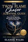 The Twin Flame Chaser Survival Guide : How to Survive Separation, Stop chasing, Heal Your Heart and Reclaim Your Life The Twin Flame Chaser Survival Guide : How to Survive Separation, Stop chasing, Heal Your Heart and Reclaim Your Life