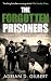 THE FORGOTTEN PRISONERS: Th...