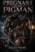 Pregnant by the Pigman: A D...
