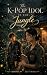 The K-Pop Idol in the Jungl...