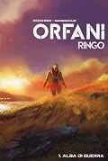 Orfani. Ringo, Vol. 1: Alba di guerra