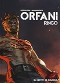 Orfani. Ringo, Vol. 3: Notti di caccia