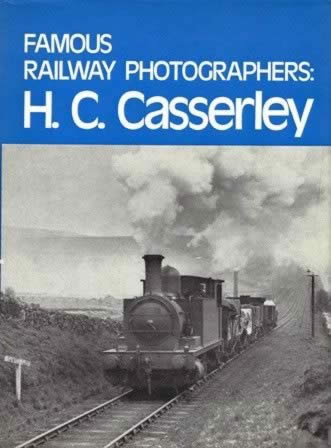 Famous Railway Photographers: H.C. Casserley