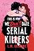 This is Why We Don't Date Serial Killers (A Killer Romcom, #1)