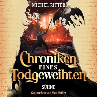 Sühne (Chroniken eines Todgeweihten): Dark Fantasy & schwarzer Humor im Mittelalter – ein abgehalfterter Söldner auf der Jagd nach Dämonen