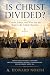 Is Christ Divided?: Creeds,...