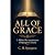 ALL OF GRACE: A Biblical Re...