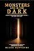 Monsters Live In The Dark by Blake Mattocks