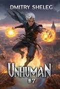Unhuman (Book #7): A Portal Progression Fantasy Series