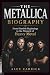 THE METALLICA BIOGRAPHY: Fr...