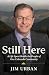 Still Here: A Life Spent Be...