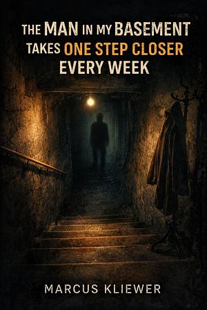 The Man In My Basement Takes One Step Closer Every Week